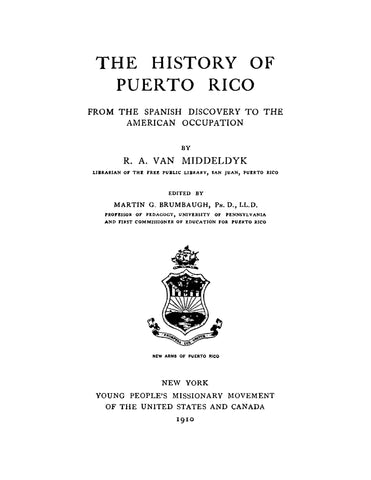 PUERTO RICO: The History of Puerto Rico from the Spanish Discovery to the American Occupation