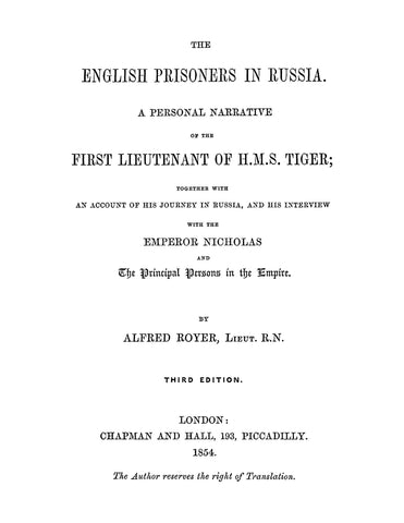 RUSSIA: The English Prisoners in Russia: A Personal Narrative of the First Lieutenant of HMS Tiger, Together with an Account of his Journey in Russia