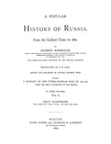 RUSSIA: A Populat History of Russia, from the Earliest Times to 1880