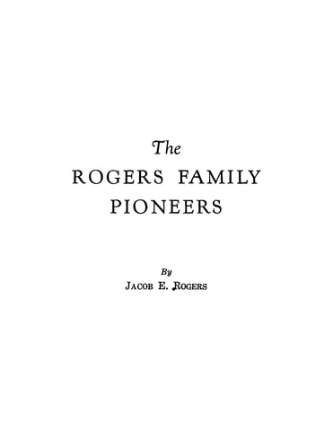 ROGERS: The Rogers Family Pioneers