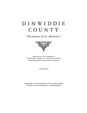 DINWIDDIE, VA: Dinwiddie County "The Countrey of the Apamatica"