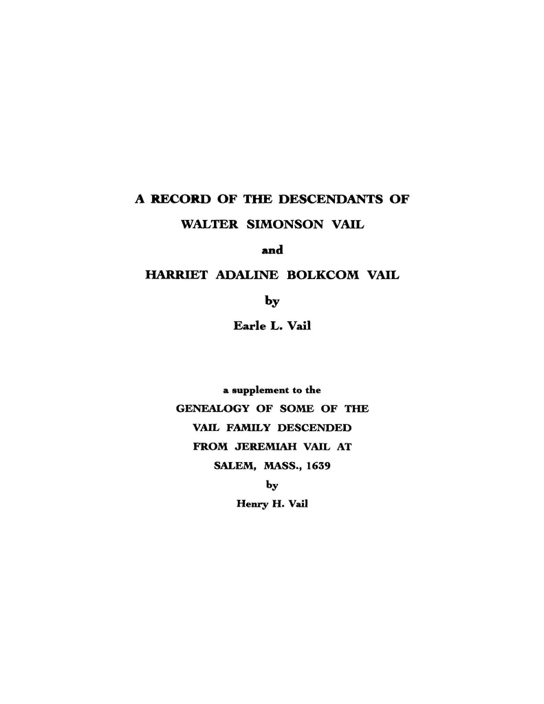 VAIL: A Record of the Descendants of Walter Simonson Vail and Harriet ...