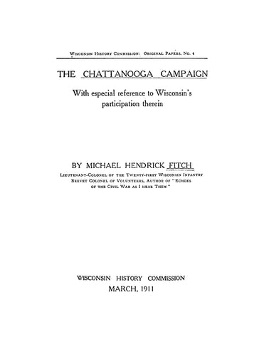 CHATTANOOGA, WI:  The Chattanooga Campaign, with Especial Reference to Wisconsin's Participation Therein