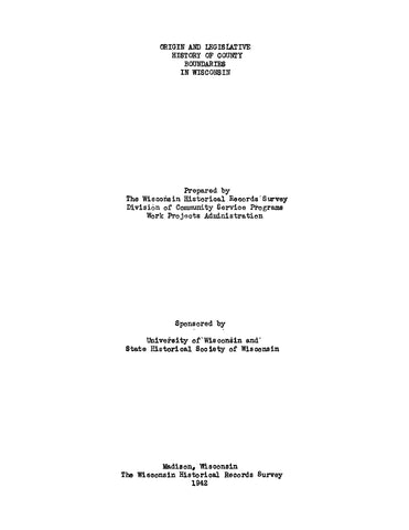 COUNTY BOUNDARIES, WI:  Origin and Legislative History of County Boundaries in Wisconsin