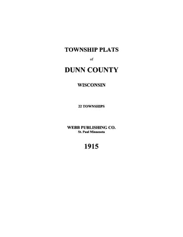 DUNN, WI: Township Plats of Dunn County, Wisconsin, 22 Townships, 1915 (Softcover)