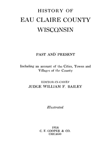 Eau Claire, WI: History of Eau Claire County, Wisconsin, Past and Present, Including an Account of the Cities, Towns, and Villages of the County (Hardcover)