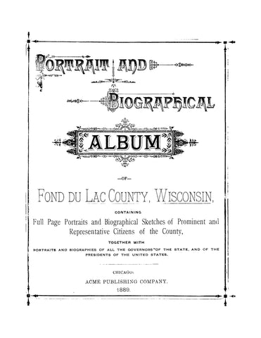 FOND DU LAC, WI: Portrait and Biographical Album of Fond Du Lac County, Wisconsin, Containing Biographical Sketches of Prominent and Representative Citizens (Hardcover)