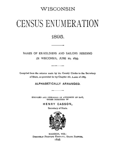 VETERAN CENSUS: Wisconsin Census Enumeration 1895 - Names of Ex-Soldiers and Sailors Residing in Wisconsin