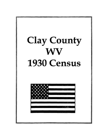 CLAY, WV: Clay County, WV 1930 Census (Softcover)