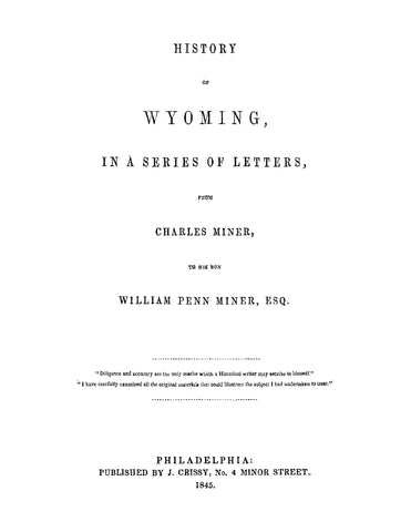 WYOMING, PA: History of Wyoming in a Series of Letters from Charles Miner to his Son William Penn Miner Esq