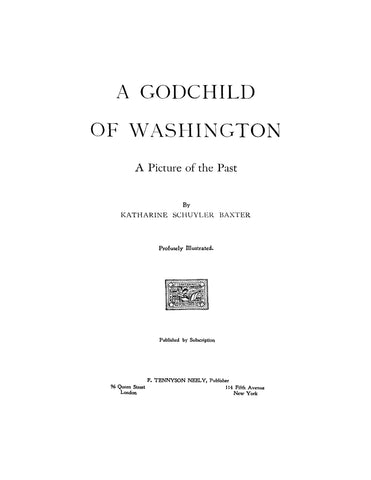 WASHINGTON: A Godchild of Washington, a Picture of the Past