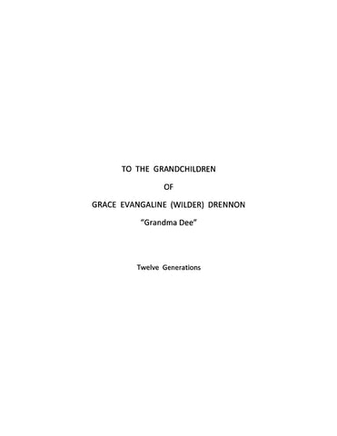 WILDER: To the Grandchildren of Grace Evangaline Wilder Drennon "Grandma Dee" Twelve Generations (Softcover)