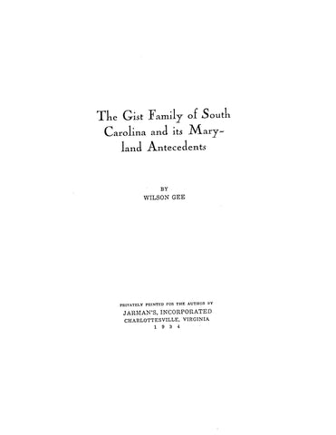 GIST FAMILY of South Carolina and its Maryland ancestors. 1934