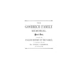 GOODRICH Family Memorial, Part 1, Containing the English History of the family as collected by Hiram P. Goodrich in 1861