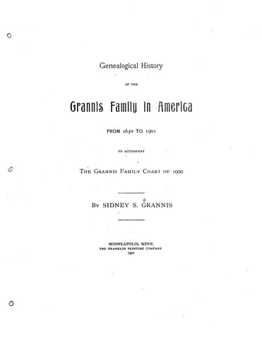 GRANNIS: Genealogical history of the Grannis family in America from 1630-1901