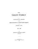 GRANT FAMILY: Genealogical History of the Descendants of Matthew Grant of Windsor, CT, 1601-1898