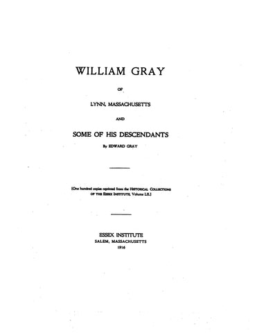 GRAY: William Gray of Lynn, MA and some of His Descendants (Repr. Essex Inst. Hist. Coll.) 1916