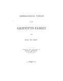 GRIFFITTS: Genealogical Tables of the Griffitts Family from 1752 to 1887. 1887