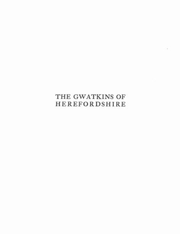 Gwatkins of Herefordshire: notes on families in Fownhope, Herefordshire & other places, named Gwatkin 1914