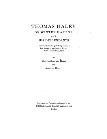 HALEY: Thomas Haley of Winter Harbor and his descendants 1930