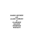 HARRIS Records with allied families of Claiborne, Gillison, Thompson, Whitsett [of SC]