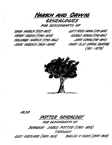 HARSCH: Harsch and Orwig genealogies for descendants of Simon Harsch ... also Potter genealogy 1947