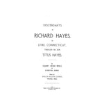 HAYES: Descendants of Richard Hayes of Lyme, CT, through his son, Titus Hayes 1904