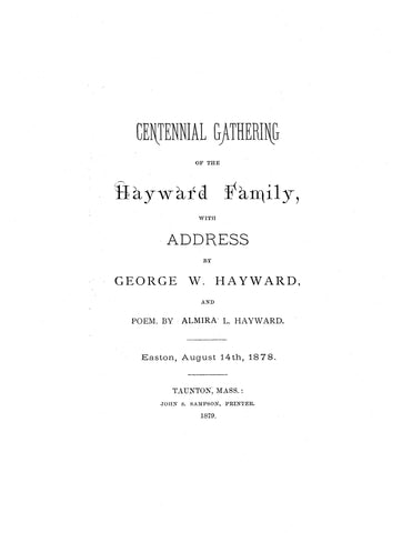 HAYWARD: Centennial Gathering of the Hayward Family, with Address by George W. Hayward. 1879