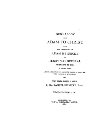 HEINECKE: Genealogy of Adam Heinecke & Henry Vandersaal, 1747-1881, with a brief account of the author's travels 1881