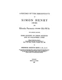 HENRY: Record of the Descendants of Simon Henry (1766-1854) & Rhoda Parsons (1774-1847), his wife