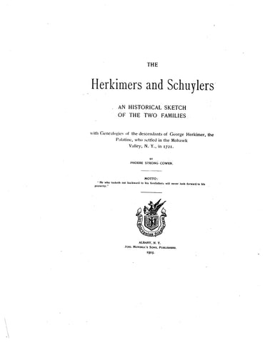 HERKIMER: The Herkimers and Schuylers, an historical sketch of the two families, with a genealogy of the descendants  of George Herkimer 1903