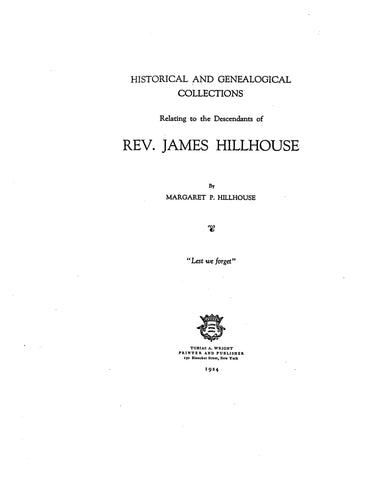 HILLHOUSE: Historical and Genealogical collections relating to the Descendants of Rev. James Hillhouse 1924