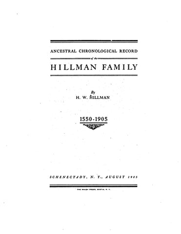 HILLMAN: Ancestral Chronological Record of the Hillman Family, 1550-1905. 1905