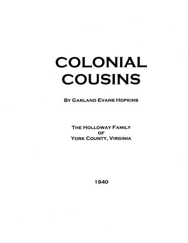 HOLLOWAY: Colonial cousins [the Holloway family of York Co., VA] 1940