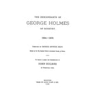 HOLMES: The descendants of George Holmes of Roxbury, 1594-1908, to which is added the descendants of John Holmes of Woodstock, CT. 1908