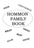 HOMMON FAMILY BOOK, Including Aydelott, Bixler, Bush, Critchfield, Foster, Grimes, Hommon, Kitterman, Riley