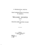 HOOPER: A biographical sketch of eight generations of Hoopers in America; William Hooper, 1635, to Idolene Snow (Hooper) Crosby, 1883. 1906