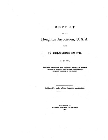 HOUGHTON: Report to the Houghton Association, US, made by Columbus Smith, 1869, also several genealogies of different branches of the family. 1869