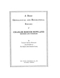 HOWLAND: A brief genealogical and biographical record of Charles Roscoe Howland, brothers & forebears 1946?