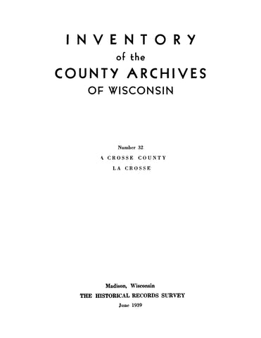 LA CROSSE, WI: Inventory of the County Archives of Wisconsin: Number 32: La Crosse County, La Crosse