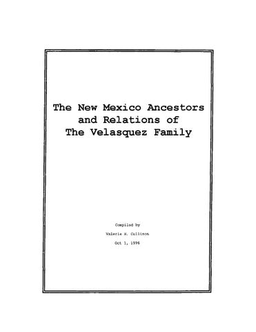 VELASQUEZ: The New Mexico Ancestors and Relations of the Velasquez Family (Softcover)