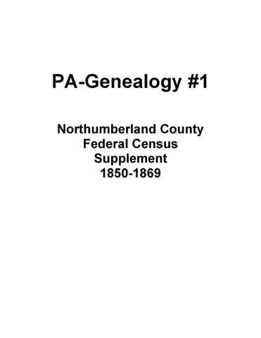 PA-Genealogy #1 - Northumberland County Federal Census Supplement 1850-1869