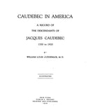 Caudebec in America: Descendants of Jacques Caudebec, 1700-1920 1919