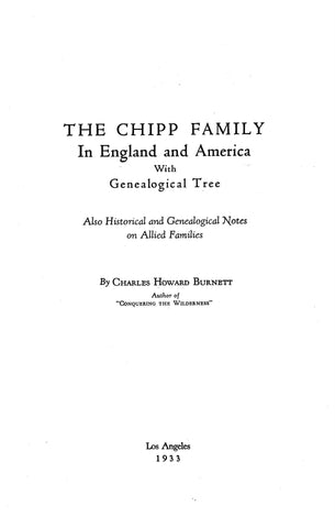 Chipp Family in England and America, with genealogical tree: Also notes on allied families 1933