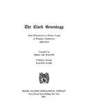 CLARK Genealogy: Some Descendants of Daniel Clark of Windsor, CT, 1639-1913