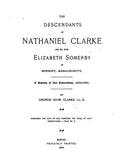 CLARKE: Descendants of Nathaniel Clarke & his wife Elizabeth Somerby of Newbury, MA