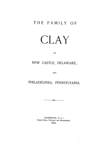 CLAY: Family of Clay of New Castle, DE and Philadelphia, PA. 1895