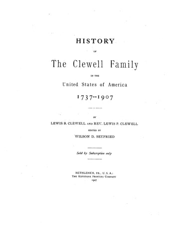 CLEWELL: History of the Clewell family in the US, 1737-1907 1907