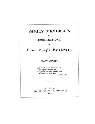 COATES Family Memorials & Recollections; or, Aunt Mary's Patchwork.