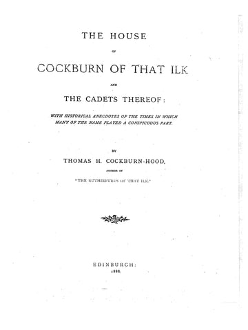 COCKBURN: The house of Cockburn of that ilk & the cadets thereof 1888